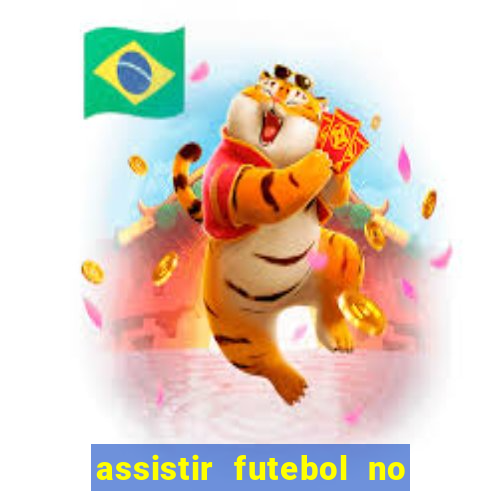 assistir futebol no premiere gratis